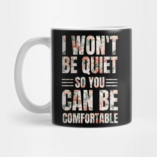 I Won't Be Quiet So You Can Be Comfortable, Save Our Children, End Human Trafficking Mug